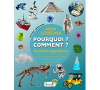 Mon livre des pourquoi comment & autres questions