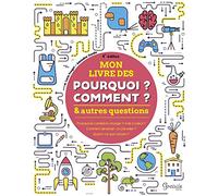 Mon livre des pourquoi, comment et autres questions (4e édition)