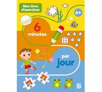 Mon livre d'exercices - 6 minutes par jour - Collectif - Le Ballon Eds - broché - Document jeunesse