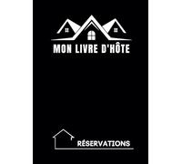 Mon livre d'hôte: Pour suivre les réservations des logements | Réservations | Format A4 | 200 pages