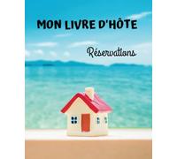 MON LIVRE D'HÔTE - Réservations: Livret à remplir de 103 pages, pour lister les réservations de ses locations de vacances. Taille 20,32 x 25,4 cm. Collection Hôte