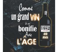 MON LIVRE D'OR D'ANNIVERSAIRE 40 ANS COMME UN GRAND VIN: Espace Photo/Album, Messages invités, 60 pages , format carré 20,32 x 20,32 cm