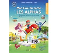 Mon livre du conte Les Alphas - J'apprends à lire en m'amusant