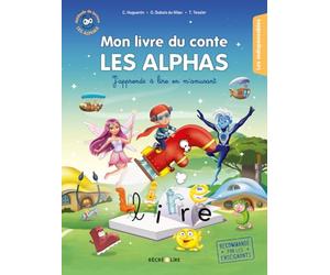 Mon livre du conte Les Alphas - J'apprends à lire en m'amusant