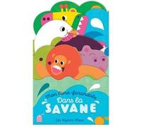 Mon livre farandole – Dans la savane – Les Éditions Albin Michel