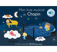 Mon livre musical de Chopin - Marie Deloste - Thomas Editions - cartonné - Comptine, chant