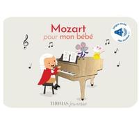 Mon livre musical de Mozart Livre sonore bébé à toucher dès 6 mois avec grandes piles AAA alcalines incluses - Marie Deloste - Thomas Jeunesse - cartonné - Comptine, chant