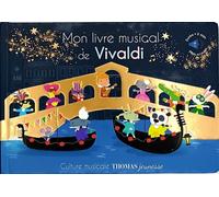 Mon livre musical de Vivaldi Livre sonore bébé dès 6 mois avec grandes piles AAA alcalines incluses - Antonio Vivaldi - Thomas Editions - cartonné - Comptine, chant