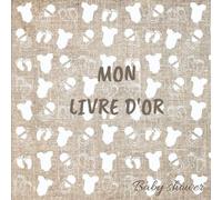 MON LIVRE OR: Un livre d'or, babyshower book , un adorable livre d'or baby shower à offrir à une future maman enceinte et à remplir par les invités ... 20,9 x 20,9 cm |50 pages | couverture souple