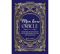 Mon livre oracle: Grimoire de divination pour répondre à toutes mes questions