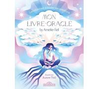 Mon Livre-Oracle - Les Réponses À Toutes Tes Questions