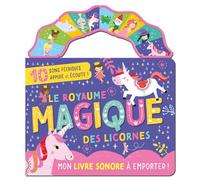 Mon livre sonore à emporter - le royaume magique des licornes - Louise Anglicas - 1 2 3 Soleil - cartonné - Album jeunesse