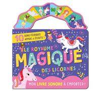 Mon livre sonore à emporter - le royaume magique des licornes - Louise Anglicas - 1 2 3 Soleil - cartonné - Album jeunesse