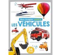 MON LIVRE SONORE - MON IMAGIER SONORE - LES VÉHICULES