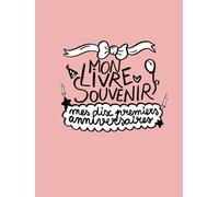 Mon livre souvenir: Mes dix premiers anniversaires