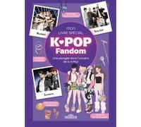Mon livre spécial K-Pop Fandom Delphine Bourgoin (Auteur), Raquel Mora (Illustration)