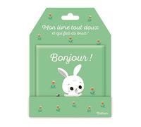 Mon livre tout doux et qui fait du bruit ! - Bonjour ! - Un petit livre en tissu doux pour bébés dès 3 mois