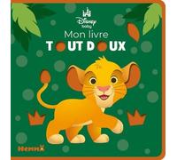 Mon livre tout doux - livre feutrine - livre feutrine 6 mois - livre feutrine Disney - livre feutrine Simba - éveil