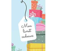 MON LIVRET CADEAUX I 96 pages très pratiques: Un répertoire pour suivre les cadeaux offerts à vos proches !
