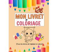 Mon Livret de coloriage: 107 pages pour tracer et colorier l’alphabet