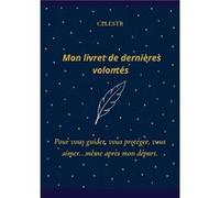 Mon livret de dernières volontés(bleu) Celeste (Auteur)