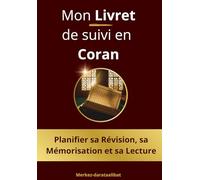 Mon livret de suivi en Coran: Planifier sa révision, sa mémorisation et sa lecture