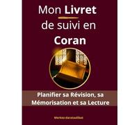 Mon livret de suivi en Coran: Planifier sa révision, sa mémorisation et sa lecture
