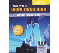 Mon livret de Worldbuilding: Construire son univers de fantasy ou science-fiction pour les écrivains