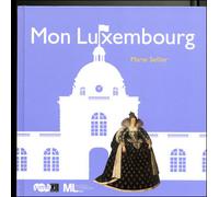 Marie Sellier – Mon Luxembourg – Document jeunesse – Relié