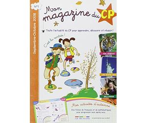 Mon magazine du cp n°1: Toute l'actualité du CP pour apprendre, découvrir et réussir !
