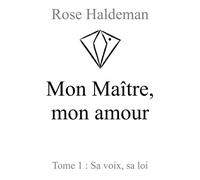 Mon Maître, mon amour, Tome 1 - Rose Haldeman - Stylit - broché - Roman