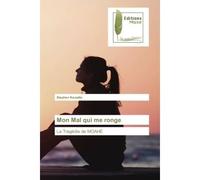 Mon Mal qui me ronge La Tragédie de MOAHE - Stephen Kouadio - Muse Editions - Poche - Roman