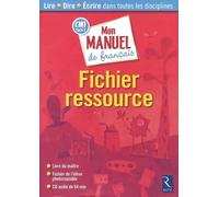 Mon manuel de français CM1: Fichier ressource 2 volumes Lire Dire Ecrire dans toutes les disciplines