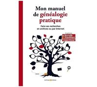 Mon Manuel De Généalogie Pratique - Faire Ses Recherches En Archives Ou Par Internet
