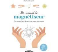 Mon manuel de magnétiseur Stéphane Langlade (Auteur)