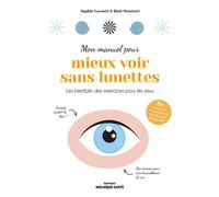 Mon manuel pour mieux voir sans lunettes Les bienfaits des exercices pour les yeux - Sophie Lacoste - Mosaïque Santé - broché - Manuel