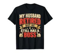 Mon Mari a Pris sa Retraite mais il a Toujours Un Patron Typographie Amusante T-Shirt