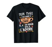 Mon Mari Comme le Café - Cadeau Humour Café T-Shirt