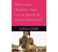 "Mon mari déprime, mais moi je garde le sourire (presque)"