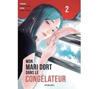 Mon mari dort dans le congélateur - Tome 2 - Misaki Yazuki - Akata - broché - Manga
