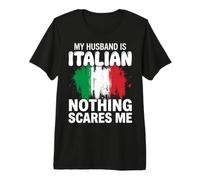 Mon Mari est Italien, Rien ne m'effraie T-Shirt Haut de Gamme