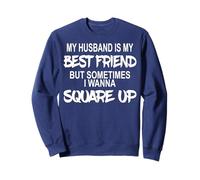 Mon Mari est Mon Meilleur ami mais Parfois J'Ai Envie de me retrouver Sweatshirt