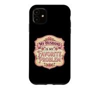Mon Mari est Mon problème préféré, drôle d'épouse pour la fête des mères Coque pour iPhone 11