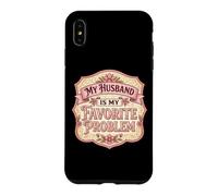 Mon Mari est Mon problème préféré, drôle d'épouse pour la fête des mères Coque pour iPhone XS Max