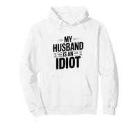 Mon Mari est Un Idiot Sweat à Capuche