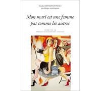 Mon mari est une femme pas comme les autres Guide sur la psycho-sexualité des couples - Sandra Antignani-Viale - Tabou - broché - Essai