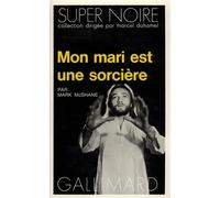 Mon mari est une sorcière - Mark Mcshane - Gallimard - Poche - Roman