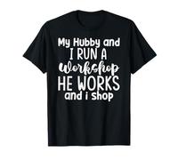 Mon mari et moi dirigeons un atelier, il travaille et je fais les courses T-Shirt