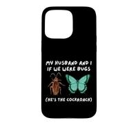 Mon Mari et Moi, si Nous étions des Insectes, Une Femme drôle de cafard Coque pour iPhone 15 Pro Max
