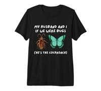 Mon Mari et Moi, si Nous étions des Insectes, Une Femme drôle de cafard T-Shirt Haut de Gamme